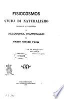 Fisiocosmos studj di naturalismo ordinati a un sistema di filosofia naturale per Giulio Cesare Paoli