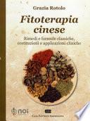 Fitoterapia cinese. Rimedi e formule classiche, costituzioni e applicazioni cliniche