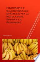 Fitoterapia e Salute Mentale: Strategie per la Regolazione Emotiva e il Benessere