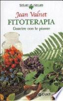Fitoterapia. Guarire con le piante