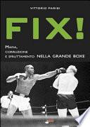 Fix! Mafia, corruzione e sfruttamento nella grande boxe