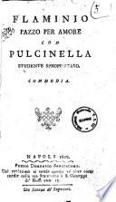 Flaminio pazzo per amore con Pulcinella studente spropositato. Commedia