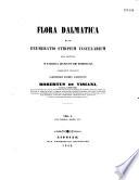 Flora dalmatica sive enumeratio stirpium vascularium quae hactenus in Dalmacia lectas et sibi observatas descripsit digessit rariorumque iconibus illustravit