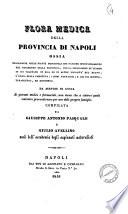 Flora medica della provincia di Napoli, ossia Descrizione delle piante medicinali che nascono spontaneamente nel perimetro della provincia ... da servire di guida ai giovani medici e farmacisti ... compilata da Giuseppe Antonio Pasquale e Giulio Avellino