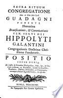 Florentina Beatificationis, et Canonizationis ... Hippolyti Galantini ... Positio super dubio, An constet de virtutibus theologalibus, etc