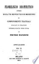 Florilegio Drammatico ovvero scelto repertorio moderno di componenti teatrali italiani e stranieri pubblicata per cura di Francesco Jannetti e di Pietro Manzoni