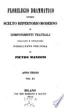 Florilegio Drammatico ovvero scelto repertorio moderno di componenti teatrali italiani e stranieri pubblicata per cura di Francesco Jannetti e di Pietro Manzoni