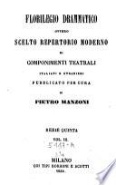 Florilegio Drammatico ovvero scelto repertorio moderno di componenti teatrali italiani e stranieri pubblicata per cura di Francesco Jannetti e di Pietro Manzoni