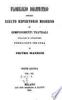 Florilegio Drammatico ovvero scelto repertorio moderno di componenti teatrali italiani e stranieri pubblicata per cura di Francesco Jannetti e di Pietro Manzoni