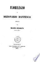 Florilegio e dizionario dantesco compilati per Mauro Granata