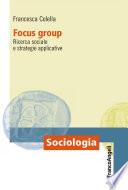 Focus group. Ricerca sociale e strategie applicative