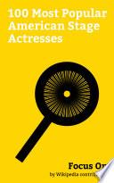 Focus On: 100 Most Popular American Stage Actresses