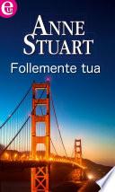 Follemente tua