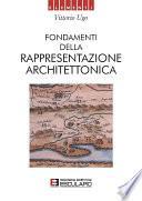 Fondamenti della rappresentazione architettonica