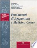 Fondamenti di agopuntura e medicina cinese. Trattato di agopuntura e medicina cinese