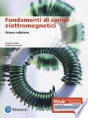 Fondamenti di campi elettromagnetici. Teoria e applicazioni. Ediz. MyLab