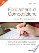 Fondamenti di composizione. Comprendi la musica quando la fai