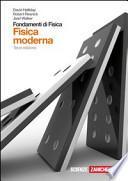 Fondamenti di fisica. Fisica moderna. Per le Scuole superiori