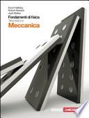 Fondamenti di fisica. Meccanica. Con espansione online. Per le Scuole superiori