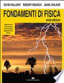 Fondamenti di fisica. Meccanica, termologia, elettrologia, magnetismo, ottica