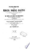 Fondamenti di medicina forense analitica colla comparazione delle principali Legislazioni avuto speciale riguardo al Nuovo Codice Penale Italiano ad uso dei medici, dei legali e dei magistrati con un'appendice sui giurati e coll'aggiunta di nuove materie e di un bre