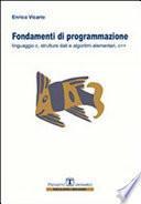 Fondamenti di programmazione. Linguaggio C, strutture dati, algoritmi elementari, C++