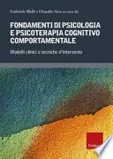 Fondamenti di psicologia e psicoterapia cognitivo comportamentale. Modelli clinici e tecniche d'intervento