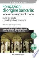 Fondazioni di origine bancaria: innovazione ed evoluzione. Scelte strategiche e modelli gestionali emergenti