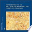 Fonti, metafonti e gis per l'indagine della struttura storica del territorio