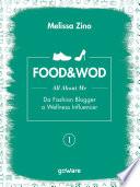 FOOD&WOD 1 – All about me – Da Fashion Blogger a Wellness Influencer