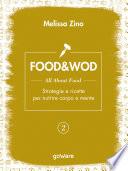 FOOD&WOD 2 – All about food – Strategie e ricette per nutrire corpo e mente