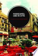 Foodscapes: cibo in città