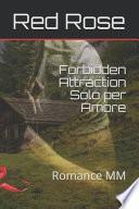 Forbidden Attraction Solo per Amore