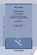 Formare l'uomo. Scritti sulla natura del sapere, la formazione, l'antropologia filosofica