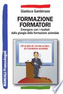 Formazione formatori. Emergere con i risultati dalla giungla della formazione aziendale