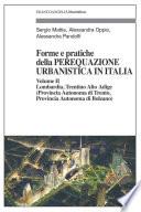 Forme e pratiche della perequazione urbanistica in Italia. Volume II - Lombardia, Trentino Alto Adige (Provincia Autonoma di Trento, Provincia Autonoma di Bolzano)