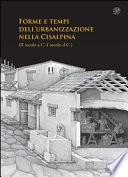 Forme e tempi dell'urbanizzazione nella Cisalpina (II secolo a.C.-I secolo d.C.). Atti delle Giornate di studio (Torino, 4-6 maggio 2006)