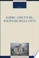 Forme, strutture, politiche della città