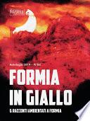 Formia in Giallo. 6 racconti ambientati a Formia