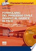 Formulario del processo civile innanzi al giudice di pace. Con CD-ROM