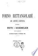 Forno rettangolare ad azione continua sistema Novi e Goebeler privilegiato con brevetti 10 agosto e 19 dicembre 1868