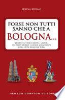 Forse non tutti sanno che a Bologna...