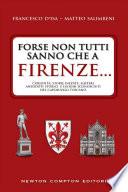 Forse non tutti sanno che a Firenze...