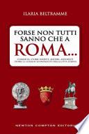 Forse non tutti sanno che a Roma...