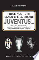 Forse non tutti sanno che la grande Juventus...