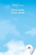 Forse tutto, forse niente
