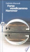 Forse vendicammo Hammer