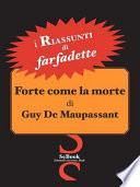 Forte Come La Morte Di Guy de Maupassant - Riassunto