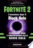 Fortnite 2. L'avventura dopo il Black Hole. Personaggi, armi e ambientazioni della nuova isola