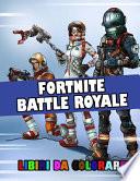 Fortnite Battle Royale Libri Da Colorare